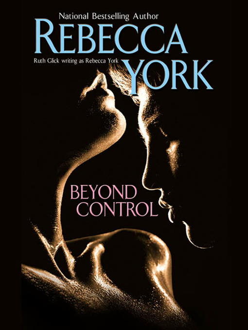 Title details for Beyond Control by Rebecca York - Available